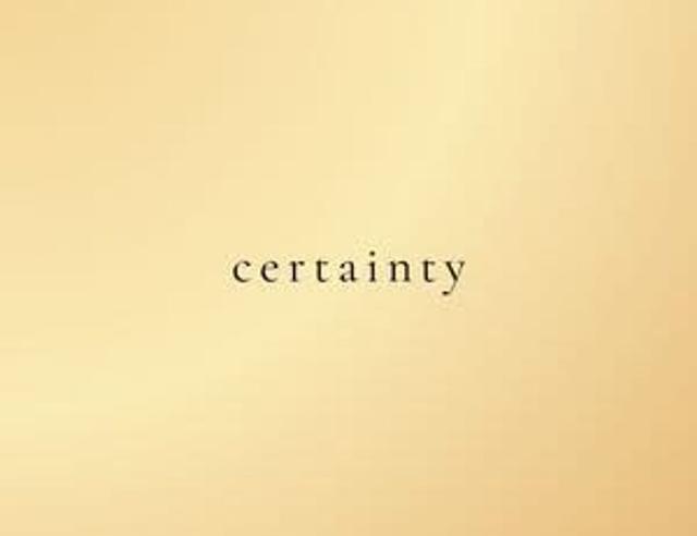 The Power of Certainty