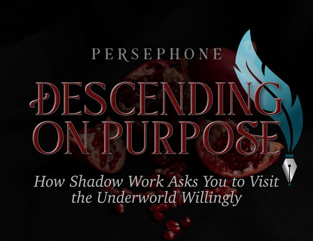 Persephone on Descending Purposefully 