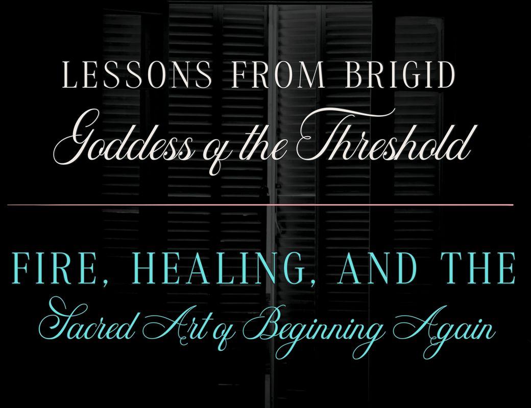 Brigid: Goddess of the Threshold
