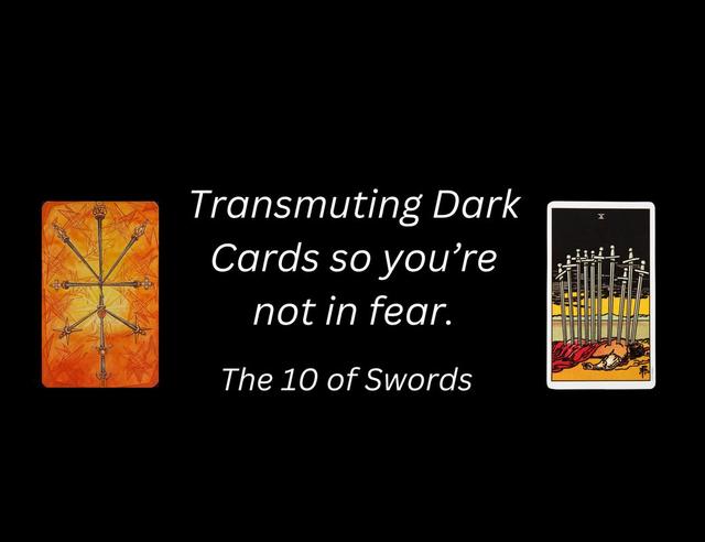 Transmuting Dark Cards: 10 of Swords