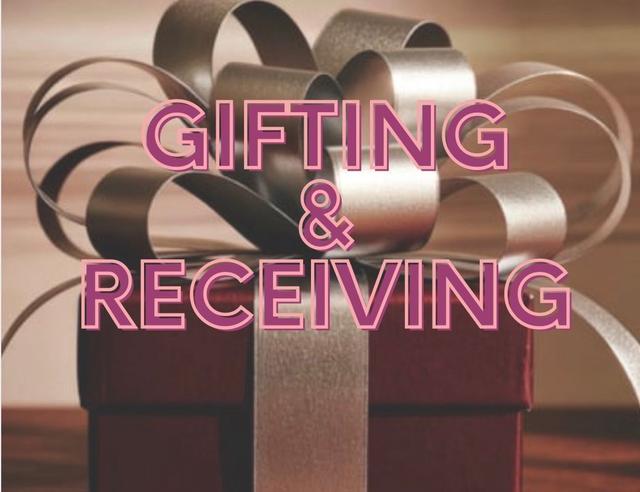 Gifting & Receiving v Giving & Taking