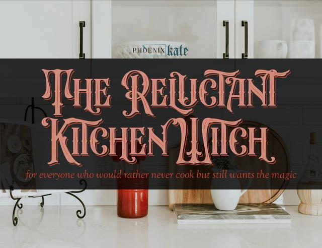 The Reluctant Kitchen Witch