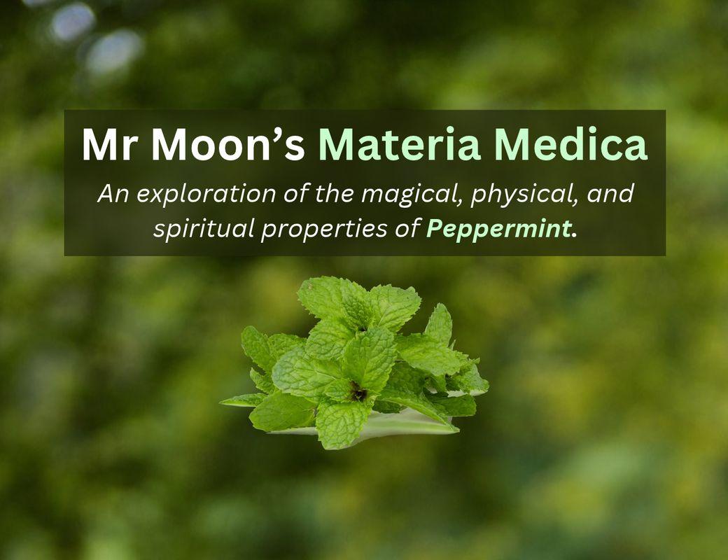 Mr Moon's Materia Medica: Peppermint