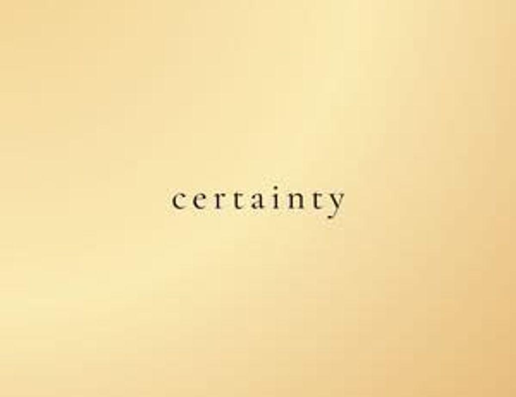 The Power of Certainty