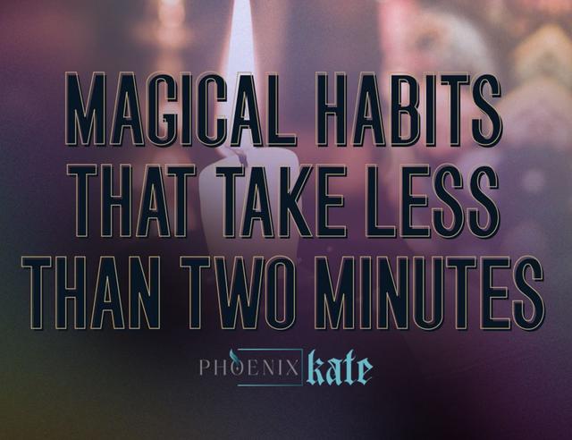 Magical Habits That Take Less Than Two Minutes