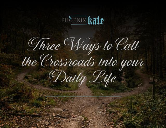 3 Ways to Call the Crossroads Into Your Daily Life