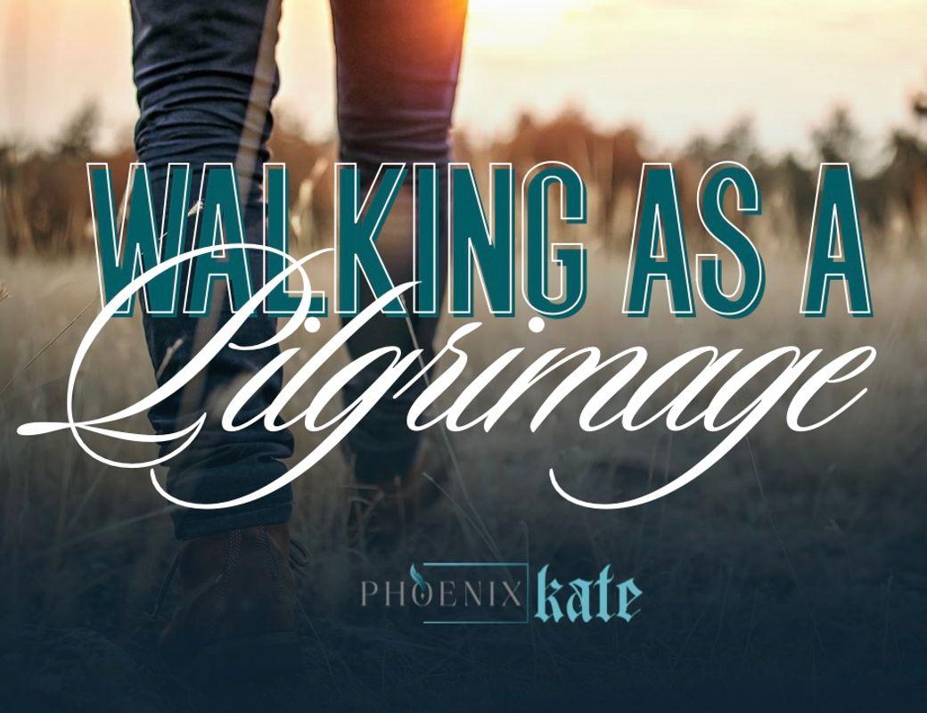 Walking as a Pilgrimage